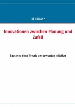 Innovationen zwischen Planung und Zufall - Pillkahn, Ulf
