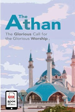 The Athan (The Glorious call for the Glorious worship) - Ahmed, Mohammed Azhar