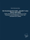 Die Forschungsreise S.M.S. ¿Gazelle¿ in den Jahren 1874-1876 Die Forschungsreise S.M.S. ¿Gazelle¿ in den Jahren 1874-1876