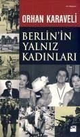 Berlinin Yalniz Kadinlari - Karaveli, Orhan