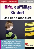 HILFE, auffällige Kinder! Das kann man tun!