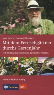 Mit dem Fernsehgärtner durchs Gartenjahr - Langley, John; Künstner, Verena