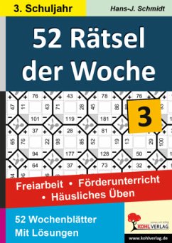 52 Rätsel der Woche, 3. Schuljahr - Schmidt, Hans-J.