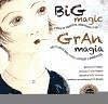 Gran Magia - Big Màgic - Trmayne, Georgina