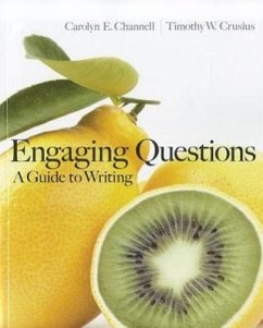 Engaging Questions: A Guide to Writing - Crusius, Timothy Channell; Channell, Carolyn