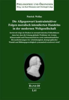 Die Allgegenwart kontraintuitiver Folgen moralisch intendierten Handelns in der modernen Weltgesellschaft - Wellas, Patrick