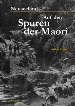 Neuseeland - Auf den Spuren der Maori - Berger, Arthur