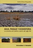 Agua, paisaje y ecohistoria : la comarca de Cuéllar a partir del siglo XIII