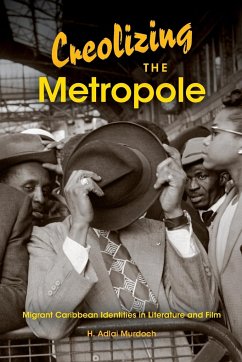 Creolizing the Metropole - Murdoch, H. Adlai