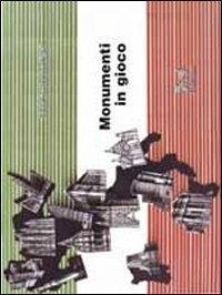 Monumenti in gioco - Cerchi, Alberto; Frigerio, Coca