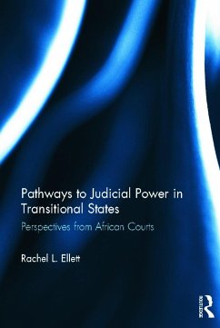 Pathways to Judicial Power in Transitional States - Ellett, Rachel