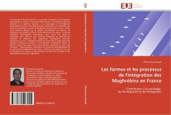 Les formes et les processus de l'intégration des Maghrébins en France - Oussiali, Elhoussaine