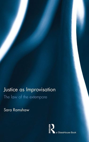 Justice as Improvisation Justice as Improvisation