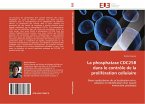 La phosphatase CDC25B dans le contrôle de la prolifération cellulaire