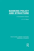 Banking Policy and Structure (RLE Banking & Finance)