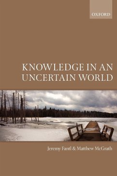 Knowledge in an Uncertain World - Fantl, Jeremy; McGrath, Matthew