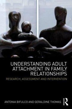 Understanding Adult Attachment in Family Relationships - Bifulco, Antonia; Thomas, Geraldine