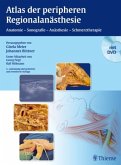Atlas der peripheren Regionalanästhesie Atlas der peripheren Regionalanästhesie