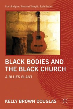 Black Bodies and the Black Church - Douglas, Kelly Brown