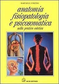 Cover Anatomia, fisiopatologia e psicosomatica nella pratica estetica