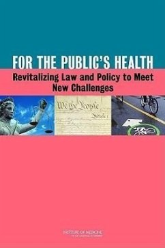 For the Public's Health - Institute Of Medicine; Board on Population Health and Public Health Practice; Committee on Public Health Strategies to Improve Health