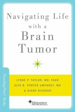 Navigating Life with a Brain Tumor - Taylor, Lynne P.; Porter, Alyx B. Umphrey; Richard, Diane