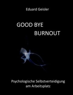 GOOD BYE BURNOUT - Geisler, Eduard