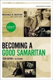 Start Becoming a Good Samaritan Teen Edition Participant's Guide: Six Sessions