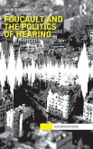 Foucault & the Politics of Hearing