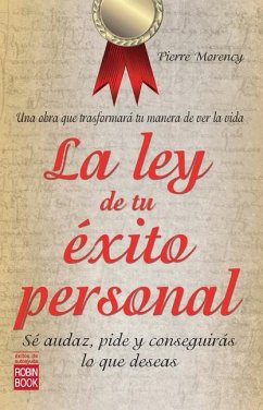 La Ley de Tu Éxito Personal - Morency, Pierre