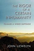 The Rigor of a Certain Inhumanity