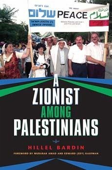 A Zionist among Palestinians - Bardin, Hillel