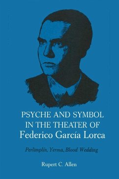 Psyche and Symbol in the Theater of Federico Garcia Lorca - Allen, Rupert C.