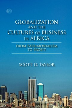 Globalization and the Cultures of Business in Africa: From Patrimonialism to Profit - Taylor, Scott D.