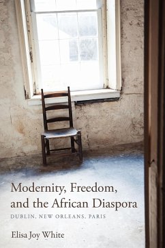 Modernity, Freedom, and the African Diaspora - White, Elisa Joy