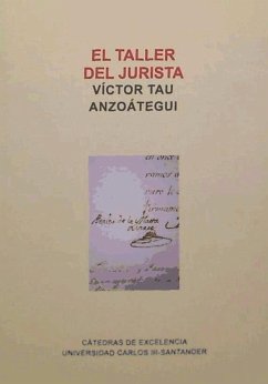 El taller del jurista : sobre la colección documental de Benito de la Mata Linares, oidor, regente y consejero de Indias - Tau Anzoátegui, Víctor