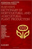 Elsevier's Dictionary of Horticultural and Agricultural Plant Production: In English, Dutch, French, German, Danish, Swedish, Italian, Spanish, Portug