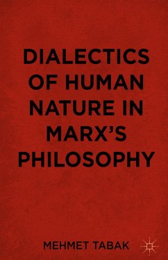 Dialectics of Human Nature in Marx's Philosophy - Tabak, M.