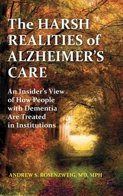 The Harsh Realities of Alzheimer's Care - Rosenzweig, Andrew