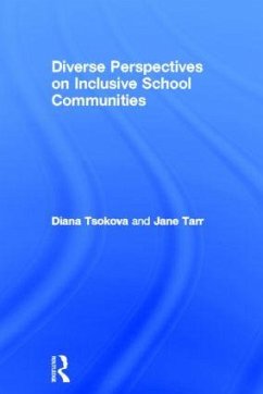 Diverse Perspectives on Inclusive School Communities - Tsokova, Diana; Tarr, Jane