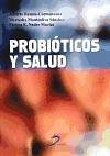 Probióticos y salud - Ramos Cormenzana, Alberto; Nader-Macías, María Elena Fátima; Monteoliva Sánchez, Mercedes