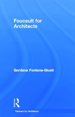 Foucault for Architects - Fontana-Giusti, Gordana