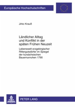 Ländlicher Alltag und Konflikt in der späten Frühen Neuzeit - Krauß, Jirko