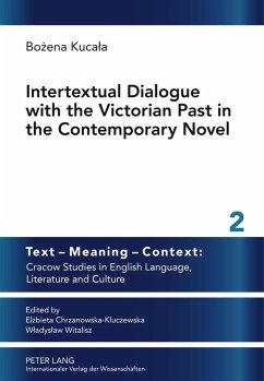 Intertextual Dialogue with the Victorian Past in the Contemporary Novel - Kucala, Bozena