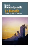 La filosofía: Qué es y cómo se practica La filosofía: Qué es y cómo se practica