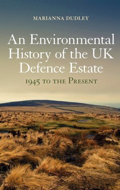 Cover An Environmental History of the UK Defence Estate, 1945 to the Present