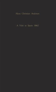 Hans Christian Andersen: A Visit to Spain - 1862 - Andersen, Hans Christian