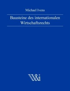 Bausteine des internationalen Wirtschaftsrechts