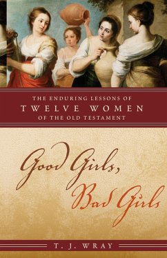 Good Girls, Bad Girls - Wray, T. J.