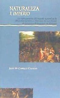 Naturaleza e imperio : la presentación del mundo natural en la historia general y natural de las Indias - Carrillo Castillo, Jesús